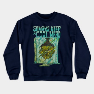 Always Keep a Cool Head 1968 Crewneck Sweatshirt